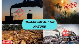 Human impact on nature | Human impact on Environment | Biology | Climatic changes