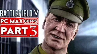 BATTLEFIELD 5 Campaign Gameplay Walkthrough Part 3 [1080p HD 60FPS PC MAX SETTINGS] - No Commentary