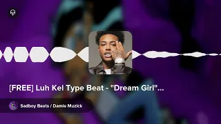 [FREE] Luh Kel Type Beat - "Dream Girl" | R&B/Trap/Emo/Sad | Freestyle Instrumental