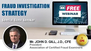 FRAUD INVESTIGATION STRATEGY with Mr. JOHN D. GILL