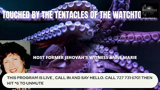 "TOUCHED BY THE TENTACLES OF THE WATCHTOWER" EXPOSING THE WATCHTOWER MAY 18, 2024