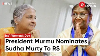 Women's Day: President Nominates Sudha Murty To Rajya Sabha On Women's Day | Droupadi Murmu