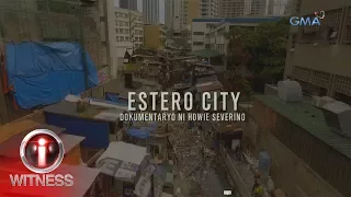 I-Witness: 'Estero City,' dokumentaryo ni Howie Severino (full episode)