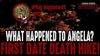 First Date Death Hike! What Happened To Angela???