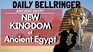 New Kingdom of Ancient Egypt | DAILY BELLRINGER