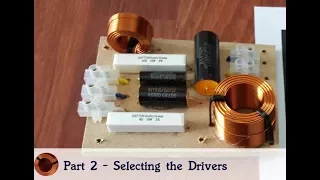 How to Design a Crossover - Part 2 - Selecting the Drivers