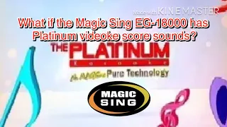 What if the Magic Sing EG-18000 has Platinum videoke score sounds?