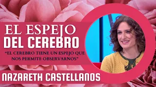 🧠 🫀EL ESPEJO DEL CEREBRO - Dra NAZARETH CASTELLANOS-