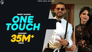 GARRY SANDHU ft ROACH KILLA| ONE TOUCH | FULL VIDEO SONG | #PunjabiSong | Fresh Media Records