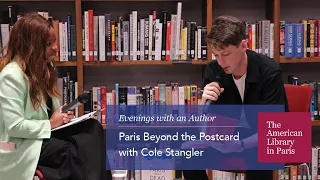 Paris Beyond the Postcard with Cole Stangler