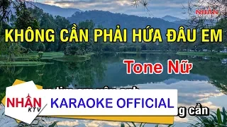 Không Cần Phải Hứa Đâu Em (Karaoke Beat) - Tone Nữ | Nhan KTV