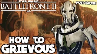 Star Wars Battlefront 2: How to Not Suck - General Grievous POST-PATCH Hero Guide and Review