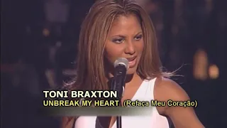 TONI BRAXTON - UNBREAK MY HEART (Legendado em Português)