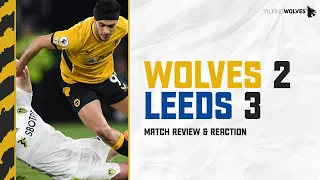 Wolves 2-3 Leeds United - Match Review & Reaction