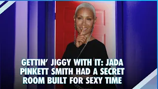 Jada Pinkett Smith Had A Secret Room Built For Sexy Time