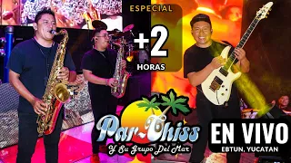 🎶Par-chiss y su grupo del mar EN VIVO 2023 🎷Ebtun 🔥Lo Mas Reciente 2023💥Cumbias del sureste🎺Lo mejor