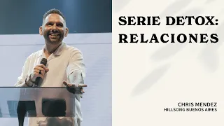 IGLESIA EN LINEA | Serie Detox: Relaciones - Chris Mendez | Hillsong Buenos Aires