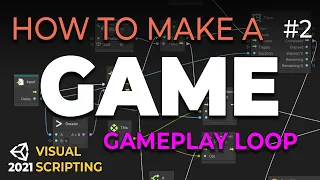 How to Make a Game with Visual Scripting (E02) - Gameplay Loop - Unity 2021 Tutorial (Bolt)