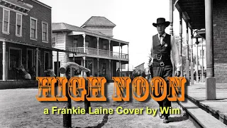 High Noon - a Frankie Laine cover - by Wim