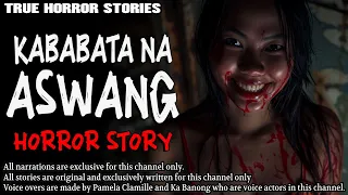 KABABATA NA ASWANG HORROR STORY | True Horror Stories | Tagalog Horror