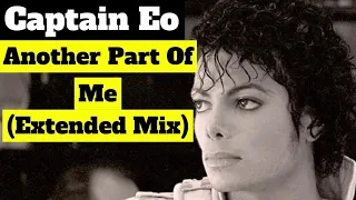 Michael Jackson: Another Part Of Me (Captain Eo Extended Version Mix)