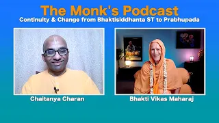 Continuity & Change from Bhaktisiddhanta ST to Prabhupada, The Monk's Podcast 161 with Bhakti Vikas