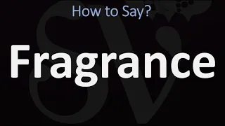 How to Pronounce Fragrance? (CORRECTLY)