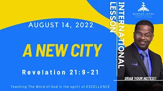 A New City, Revelation 21:9-21, August 14, 2022, Sunday school lesson, International