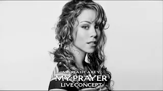 Mariah Carey - My Prayer (Live Concept)