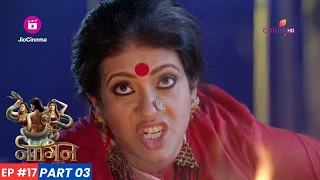 Naagin | नागिन | Episode 17 - Part 1 | गुरुमाँ ने नागिन से बचने के लिए माँ काली का यज्ञ किया