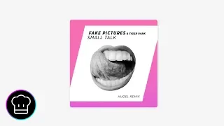 Fake Pictures & Tiger Park - Small Talk (HUGEL Remix)