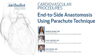 End-to-Side Anastomosis using Parachute Technique (Drs. Madeline Drake, Paul Haddad, Eric Peden)