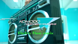 Komodo  - (I Just) Died In Your Arms (Electric Flow remix)