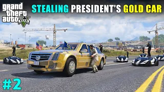 STEALING PRESIDENT'S GOLD CAR | GTA V GAMEPLAY #2 |