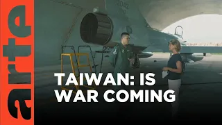 Could War Break Out in Taiwan?  | ARTE.tv Documentary