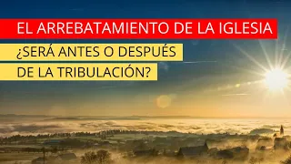 El arrebatamiento de la Iglesia ¿Será antes o después de la tribulación? - Andry Carías, AP44