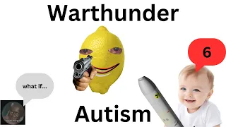 Warthunder Autism #6