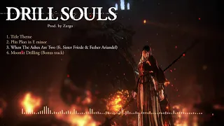 DRILL SOULS - 3. When The Ashes Are Two (ft. Sister Friede and Father Ariandel) (Dark Souls Remix)