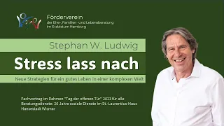 Stephan W. Ludwig: "Stress lass nach" (Fachvortrag)