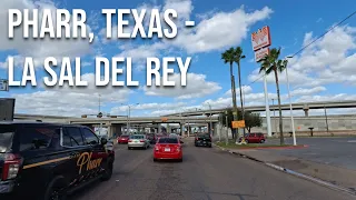 Pharr, Texas to La Sal del Rey salt lake! Drive with me at the Texas border!