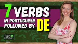 GRAMMAR | 7 VERBS FOLLOWED BY THE PREPOSITION 'DE' in BRAZILIAN PORTUGUESE #plainportuguese