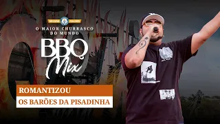 Os Barões da Pisadinha - Romantizou - BBQ Mix 2022 Goiânia