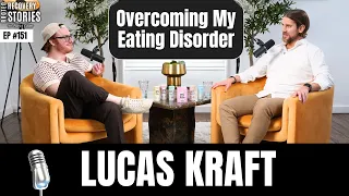 "Overcoming My Eating Disorder" ft. Lucas Kraft | Rooted Recovery Stories #151