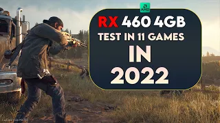 RX 460 4GB In 2022 - Test In 11 Games