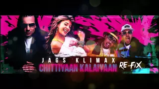 Jags Klimax Vs Chris Brown - Chittiyaan Kalaiyaan | Ayo | RE- FIX | Free Download