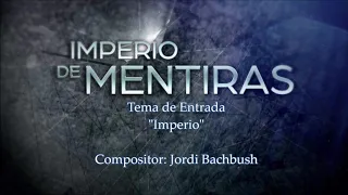 Imperio De Mentiras Soundtrack "Imperio"(Original) Oficial Tema