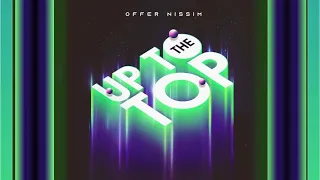 Offer Nissim - Up To The Top (Original Mix)