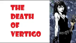 The Death of Vertigo is the clearest symptom of what is wrong with current comics