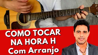 Como Tocar NA HORA H - Zezé di Camargo e Luciano