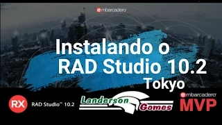 Instalando RAD STUDIO 10.2 Tokyo